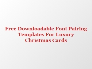 Elegant Font Pairings for Luxury Christmas Cards